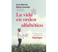 La vida en orden alfabético: El mundo de las personas con Asperger (Psicología y salud)