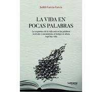 La vida en pocas palabras | Rebeca Judith IbaÑez Garcia