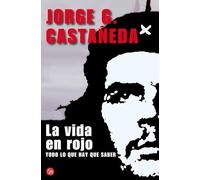 La vida en rojo (bolsillo): Una biografía del Che Guevara (FORMATO GRANDE)