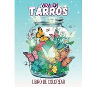 La Vida En Tarros Mágicos Libro Para Colorear: Una Caprichosa Escapada Para Colorear Mundos Adorables Y aliviar el estrés.