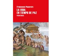 La vida en tiempo de paz | Francesco Pecoraro