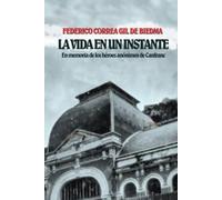La vida en un instante: En memoria de los héroes anónimos de Canfranc