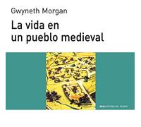 La vida en un pueblo medieval: 21 (Historia del mundo para jóvenes)
