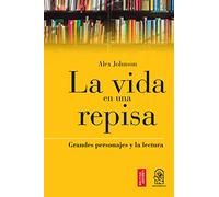 La vida en una repisa: Grandes personajes y la lectura