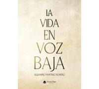 la vida en voz baja