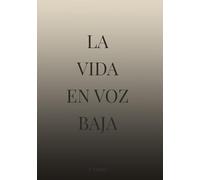 La vida en voz baja: Un recorrido íntimo por la memoria, la identidad y las sombras del ser