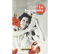 La vida encontrada de encarnación lópez, la argentinita
