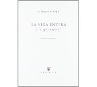 La vida entera. 1937 - 1977: Antologia Poetica (SIN COLECCION)
