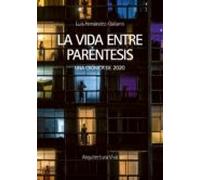 La Vida Entre Parentesis. Una Cronica De 2020