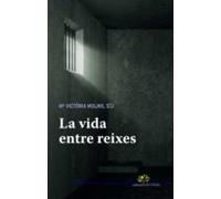 La Vida Entre Reixes