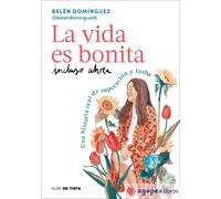 La vida es bonita incluso ahora. NUEVO. ENVÍO URGENTE (Librería Agapea)