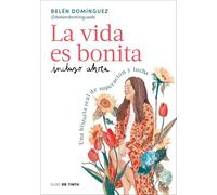 La Vida Es Bonita Incluso Ahora