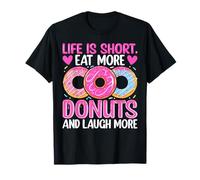 La vida es corta Come más donas y ríe más Camiseta
