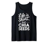 La vida es corta Come semillas de chía Camiseta sin Mangas