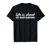 La Vida es Corta, Haz bodysurfing con Olas Divertidas Camiseta