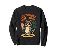 La vida es corta, hazlo dulce helado de mapache divertido Sudadera