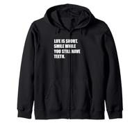La Vida es Corta, sonríe Mientras aún tengas Dientes. Sudadera con Capucha