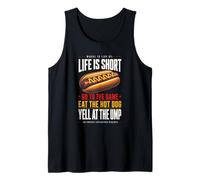 La Vida es Corta: ve al Juego y Come Hot Dog grita a ump Camiseta sin Mangas