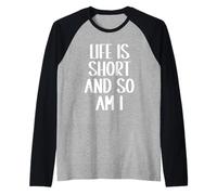 La Vida es Corta y yo también Soy Divertido Gente Baja Persona Baja Camiseta Manga Raglan