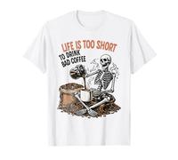 La Vida es Demasiado Corta para Beber Mal café Esqueleto Camiseta