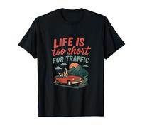 La Vida es Demasiado Corta para el tráfico Viaje por Carretera Gráfico Camiseta