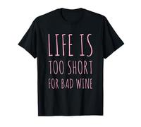 La Vida es Demasiado Corta para la Mala degustación de vinos Bebedor Amante de Beber Camiseta