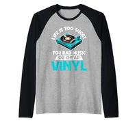 La Vida es Demasiado Corta para Mala música o Discos de Vinilo Baratos Camiseta Manga Raglan