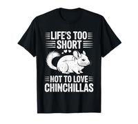 La Vida es Demasiado Corta para no amar a Las Chinchillas Gracioso Camiseta
