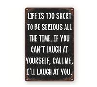 La Vida Es Demasiado Corta para Ser Serio Todo El Tiempo. Si No Puedes Reírte De Ti Mismo, Llámame Y Me Reiré De Ti. Letrero De Lata Divertido Cartel De Metal Placa Metálica 20X30Cm