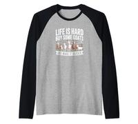 La Vida es difícil Compra Algunas Cabras y hazlo más difícil Camiseta Manga Raglan
