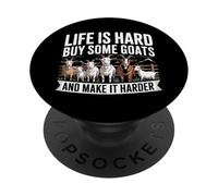 La Vida es difícil Compra Algunas Cabras y hazlo más difícil PopSockets PopGrip Adhesivo