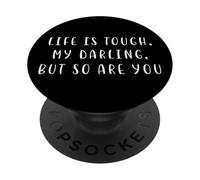 La Vida es Dura, mi Amor, Pero tú también Eres una declaración motivadora PopSockets PopGrip Adhesivo