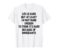 la Vida es Dura Pero al Menos no Soy Tonto - declaración Camiseta