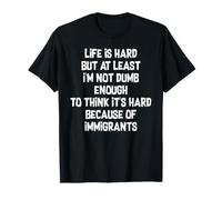 la Vida es Dura Pero al Menos no Soy Tonto - declaración Camiseta
