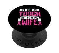 La Vida es Dura, Pero también lo es mi Esposa PopSockets PopGrip Adhesivo