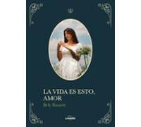 La Vida Es Esto Amor