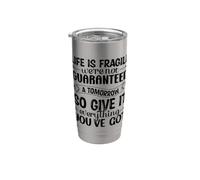 La vida es frágil No se nos garantiza un mañana, así que dale E Vaso térmico de acero inoxidable de doble pared