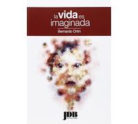La vida es imaginada