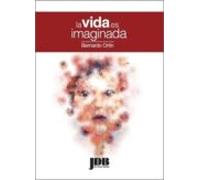 La vida es imaginada