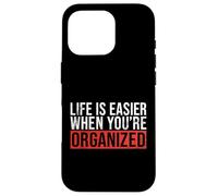 La Vida es más fácil Cuando estás organizado Organizador Carcasa para iPhone 16 Pro
