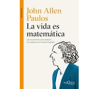 La vida es matemática: Las ecuaciones que explican los avatares de nuestra biografía: 134 (Metatemas)