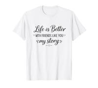 La Vida es Mejor con Amigos como tú Cita de Amistad Camiseta