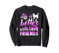 La Vida Es Mejor Con Amigos Verdaderos Felinos Sudadera