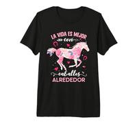 La Vida es Mejor con Caballos Alrededor Camiseta Premium