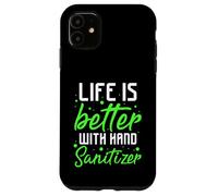 la vida es mejor con desinfectante de manos Diseño Carcasa para iPhone 11