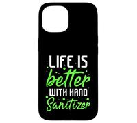 la vida es mejor con desinfectante de manos Diseño Carcasa para iPhone 15