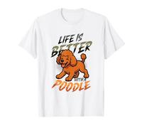 La vida es mejor con un caniche amante de los perros caniche Camiseta