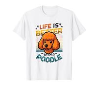 La vida es mejor con un caniche amante de los perros caniche Camiseta