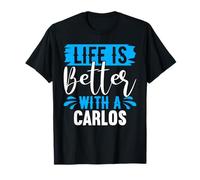La Vida es Mejor con una Camiseta Carlos Nombre Carlos Camiseta