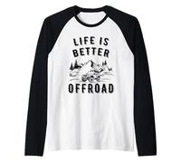 La Vida es Mejor Offroad. 4x4 Off-Road Adventure Offroading Camiseta Manga Raglan